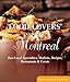 Food Lovers' Guide to® Montreal: Best Local Specialties, Markets, Recipes, Restaurants & Events (Food Lovers' Series) by David Lyon, Patricia Harris