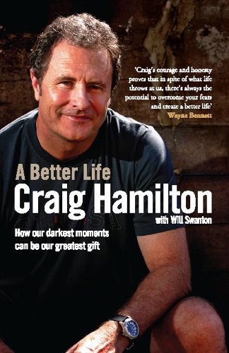 A Better Life: How Our Darkest Moments Can Be Our Greatest Gift by Craig Hamilton