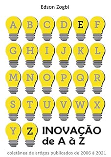 Livro Inovação de A à Z: Coletânea de artigos de Edson Zogbi sobre inovação, publicados de 2006 à 2021