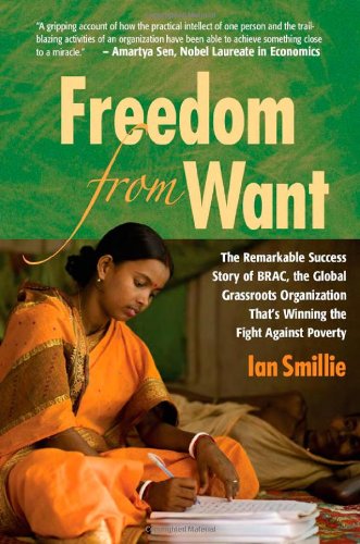 Freedom From Want: The Remarkable Success Story of BRAC,...