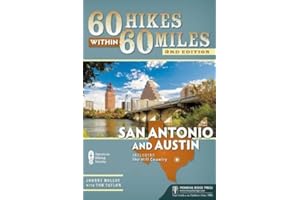 60 Hikes Within 60 Miles: San Antonio and Austin: Including the Hill Country