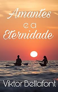 Livro Amantes e a Eternidade (Romance)
