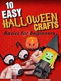 Image de 10 Easy Halloween Crafts: Basics for Beginners (Holiday Entertaining Book 20)