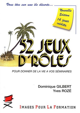 52 jeux d'rôles pour donner de la vie à vos séminaires