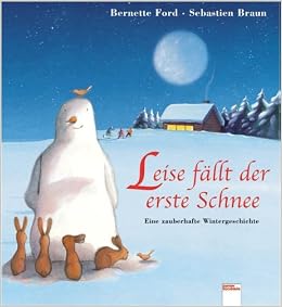 Leise Fallt Der Erste Schnee Bernette Braun Sebastien Ford