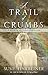A Trail of Crumbs: A Novel of the Great Depression (Pearl Spence Novels) by Susie Finkbeiner