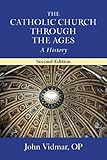 Catholic Church through the Ages, The: A History; Second Edition