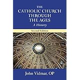 The Catholic Church through the Ages, Second Edition: A History