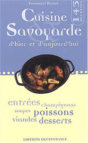Cuisine savoyarde d'hier & d'aujourd'hui