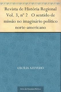 Livro Revista de História Regional Vol. 3, nº 2 O sentido de missão no imaginário político norte-americano