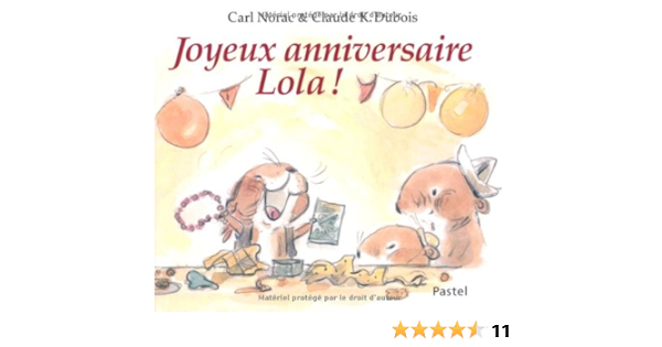 Joyeux Anniversaire Lola Pastel French Edition Norac Carl Dubois Claude K Amazon Com Books