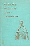 Under the Banner of Mary Immaculate