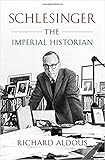 Schlesinger: The Imperial Historian