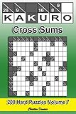Kakuro Cross Sums - Hard Volume 7: 200 Hard Kakuro Cross Sums by Christian Demarco