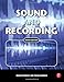 Sound and Recording, Sixth Edition by 
