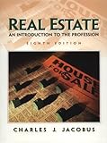 Real Estate : An Introduction to the Profession, Jacobus, Charles J., 0324142811