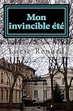 Mon invincible été (French Edition) by Lucie Renard, Florine Berthe
