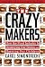The Crazy Makers: How the Food Industry Is Destroying Our Brains and Harming Our Children by Carol Simontacchi