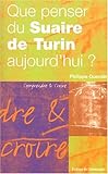 Que penser du Suaire de Turin aujourd'hui? by 