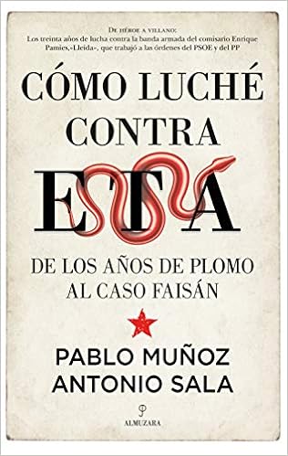 Cómo Luché Contra Eta: De los años de plomo al caso Faisán ...