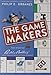 The Game Makers: The Story of Parker Brothers, from Tiddledy Winks to Trivial Pursuit
