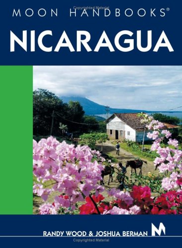 Moon Handbooks Nicaragua by Randall Wood, Joshua Berman