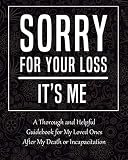 Sorry for Your Loss - It's Me: My Final Thoughts, Wishes, Important Information about My Belongings, by Black Stars Press