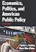 Economics, Politics, and American Public Policy