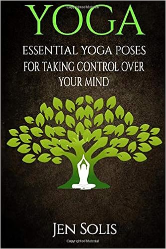 YOGA: Essential Yoga Poses for Taking Control Over Your Mind ...