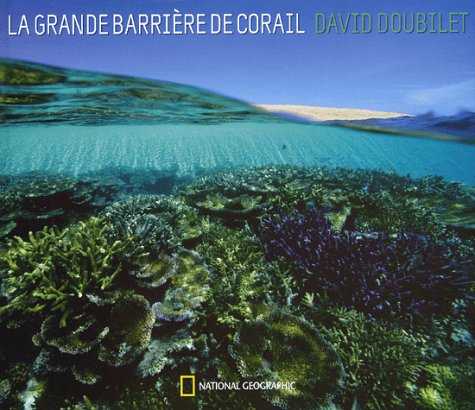 La Grande Barrière de Corail by David Doubilet
