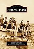Holland Point (Images of America: Maryland) by Janet Bates, Joy Baker