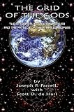 The Grid of the Gods: The Aftermath of the Cosmic War and the Physics of the Pyramid Peoples by 