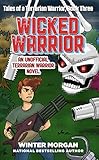 Wicked Warrior: Tales of a Terrarian Warrior, Book Three by Winter Morgan