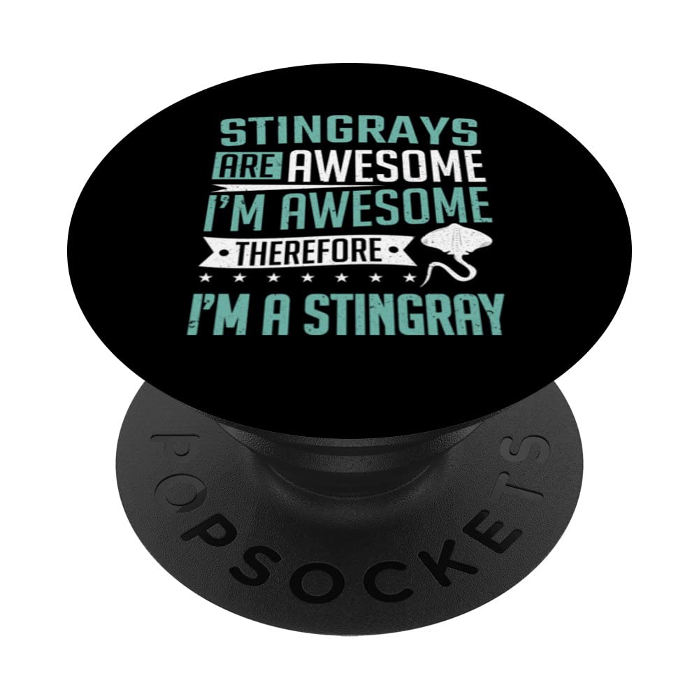 Manta Rays Stingrays Are Awesome I'm Awesome I'm A Stingray PopSockets Swappable PopGrip