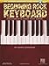 Beginning Rock Keyboard: Hal Leonard Keyboard Style Series by 
