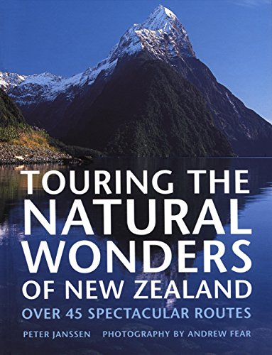Touring the Natural Wonders of New Zealand by Peter Janssen