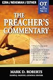 The Preacher's Commentary - Vol. 11 - Ezra, Nehemiah, Esther by Mark D. Roberts, Lloyd J. Ogilvie