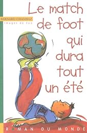 Le  match de foot qui dura tout un été