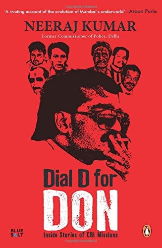 Dial D for Don: Inside Stories of CBI Ca: Inside Stories of CBI Case Missions