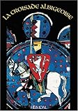 La Croisade Des Albigeois (French Edition) by
