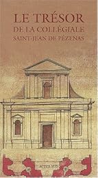 Le  trésor de la collégiale Saint-Jean de Pézenas