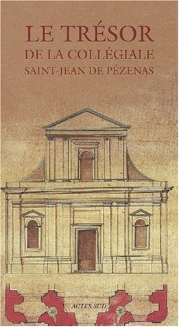 Le  trésor de la collégiale Saint-Jean de Pézenas