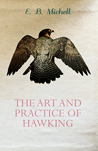 The Art and Practice of Hawking by E. B. Michell