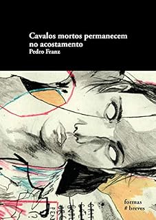 Livro Cavalos mortos permanecem no acostamento (Formas Breves)