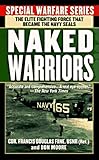 Book cover for The Naked Warriors: The Elite Fighting Force that became the Navy Seals