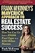 Frank McKinney's Maverick Approach to Real Estate Success: How You can Go From a $50,000 Fixer Upper to a $100 Million Mansion