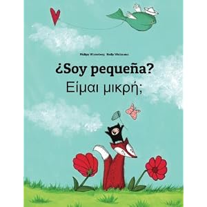 ¿Soy pequeña? Eimai mikre?: Libro infantil ilustrado español-griego (Edición bilingüe) (Spanish Edition)