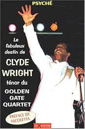 Le  fabuleux destin de Clyde Wright, ténor du Golden Gate Quartet