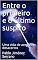 Livro Entre o primeiro e o último suspiro: Uma vida de acertos e desacertos