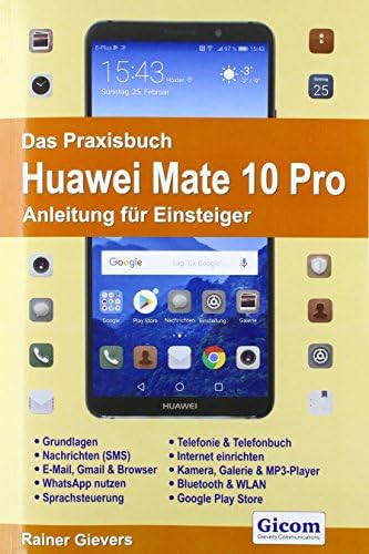 Gievers, R: Praxisbuch Huawei Mate 10 Pro - Anleitung für Ei Paperback